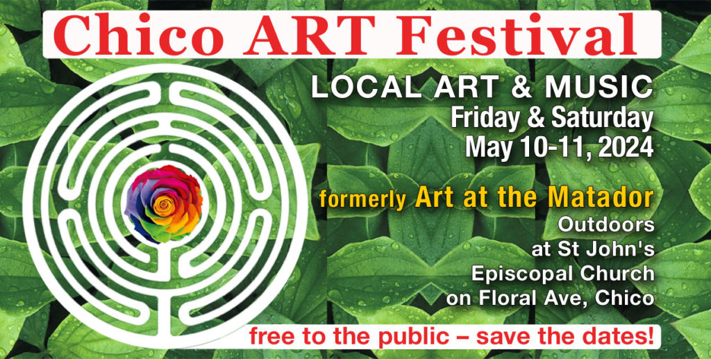 Chico ART Festival, May 10-11, 2024 - Save the Dates!